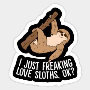 I Just Really Like Sloths Ok Love Sloths Sticker